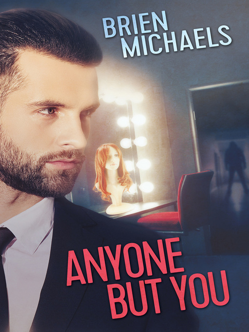 Title details for Anyone But You by Brien Michaels - Available